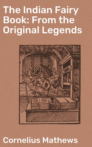 The Indian Fairy Book: From the Original Legends