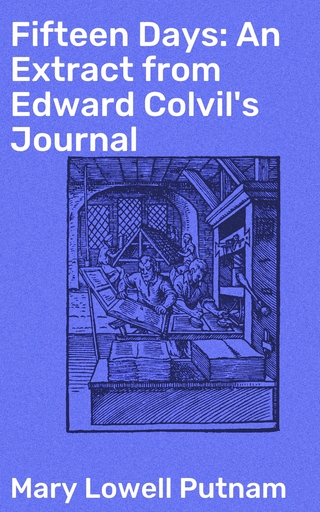 Fifteen Days: An Extract from Edward Colvil's Journal