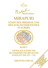 Mirapuri - Stadt des Friedens und des Zukunftsmenschen in Europa / Mirapuri - Stadt des Friedens und des Zukunftsmenschen in Europa - Michel Montecrossa
