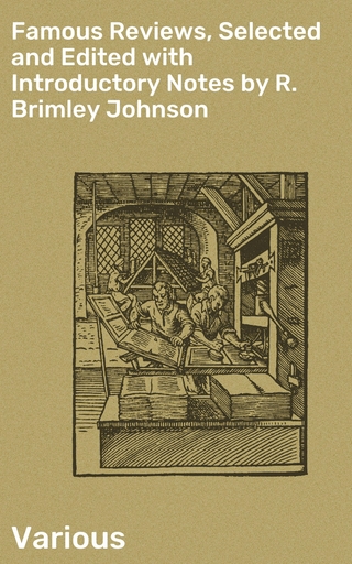 Famous Reviews, Selected and Edited with Introductory Notes by R. Brimley Johnson