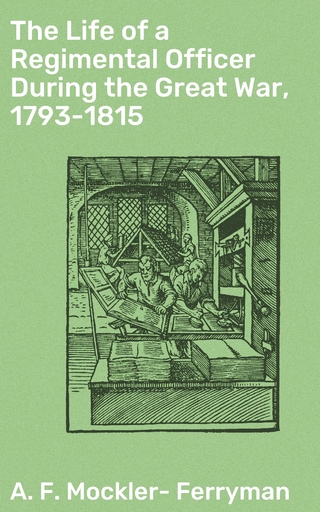 The Life of a Regimental Officer During the Great War, 1793-1815