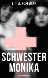 Schwester Monika (Klassiker der Erotik) - E. T. A. Hoffmann