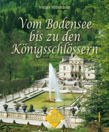 Vom Bodensee bis zu den K&ouml;nigsschl&ouml;ssern - Albert Hirschbichler