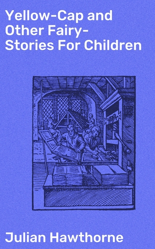 Yellow-Cap and Other Fairy-Stories For Children