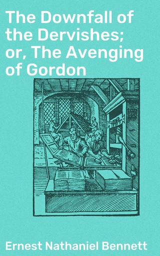 The Downfall of the Dervishes; or, The Avenging of Gordon