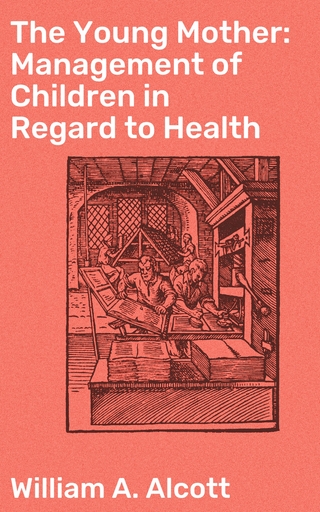 The Young Mother: Management of Children in Regard to Health