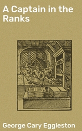 A Captain in the Ranks - George Cary Eggleston