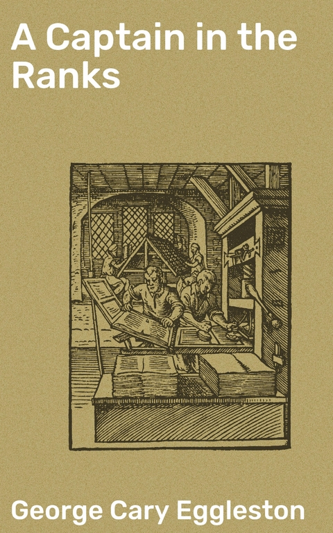 A Captain in the Ranks - George Cary Eggleston