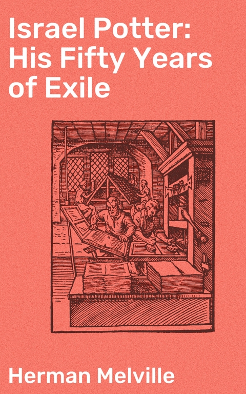Israel Potter: His Fifty Years of Exile - Herman Melville