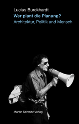 Wer plant die Planung? - Lucius Burckhardt