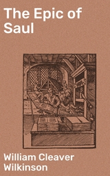 The Epic of Saul - William Cleaver Wilkinson