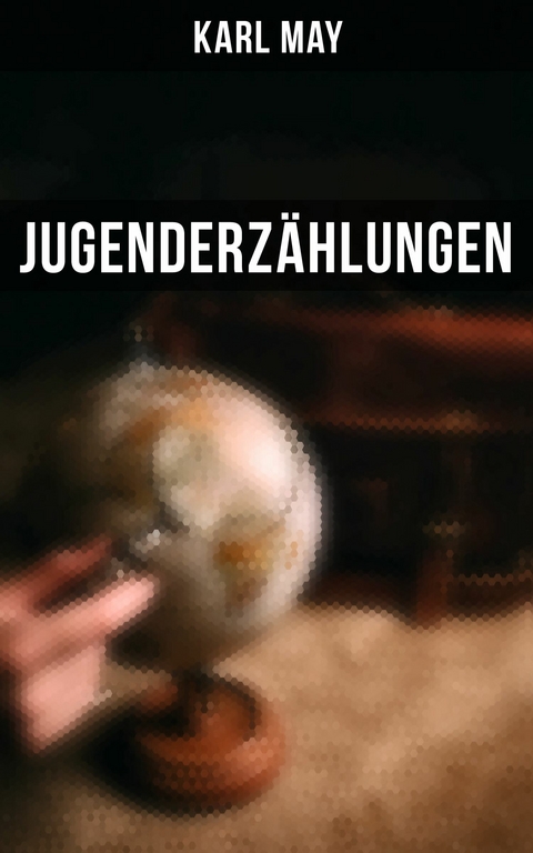 Jugenderz&auml;hlungen -  Karl May