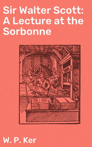 Sir Walter Scott: A Lecture at the Sorbonne