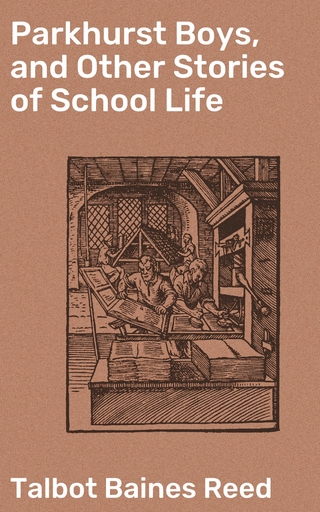Parkhurst Boys, and Other Stories of School Life