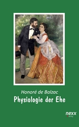Physiologie der Ehe - Honor&egrave; De Balzac