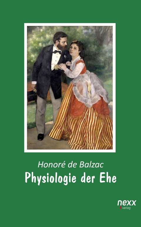 Physiologie der Ehe - Honor&egrave; De Balzac