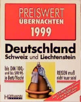 Preiswert übernachten 1999 Deutschland, Schweiz und Liechtenstein bis DM 100,-/CHF 99,- je Bett/Nacht - CD-ROM mit Routenplaner - 