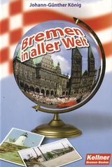 Bremen in aller Welt - Johann-G&uuml;nther K&ouml;nig