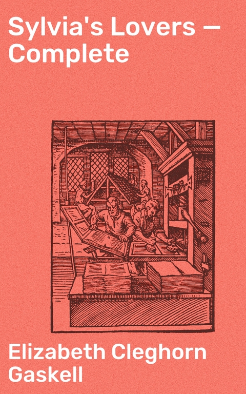 Sylvia's Lovers &mdash; Complete - Elizabeth Cleghorn Gaskell