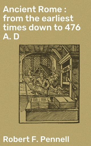 Ancient Rome : from the earliest times down to 476 A. D