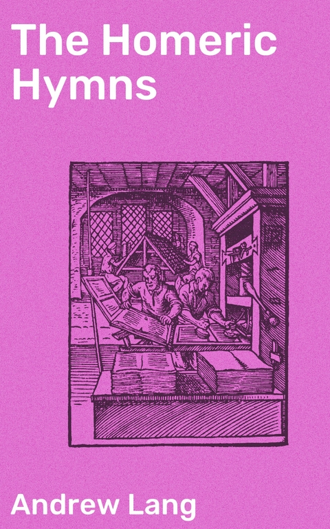 The Homeric Hymns - Andrew Lang
