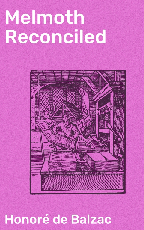 Melmoth Reconciled - Honor&eacute; de Balzac