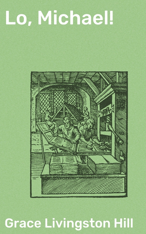 Lo, Michael! - Grace Livingston Hill