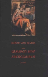 &Uuml;ber Glauben und Aberglauben -  Isidor von Sevilla