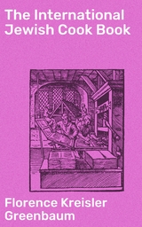 The International Jewish Cook Book - Florence Kreisler Greenbaum