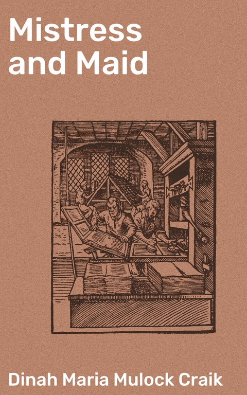 Mistress and Maid - Dinah Maria Mulock Craik