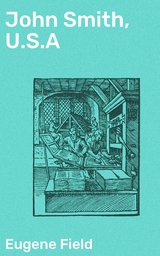John Smith, U.S.A - Eugene Field