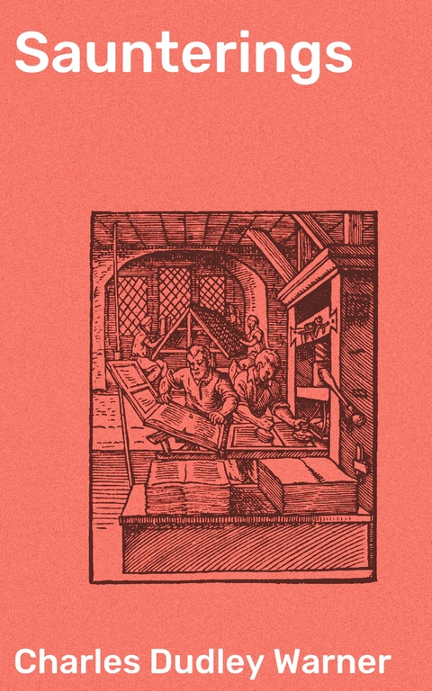 Saunterings - Charles Dudley Warner