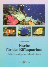 Fische f&uuml;r das Riffaquarium - Lutz Gohr