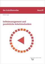 Selbstmanagement und persönliche Arbeitstechniken - Jäger, Roland