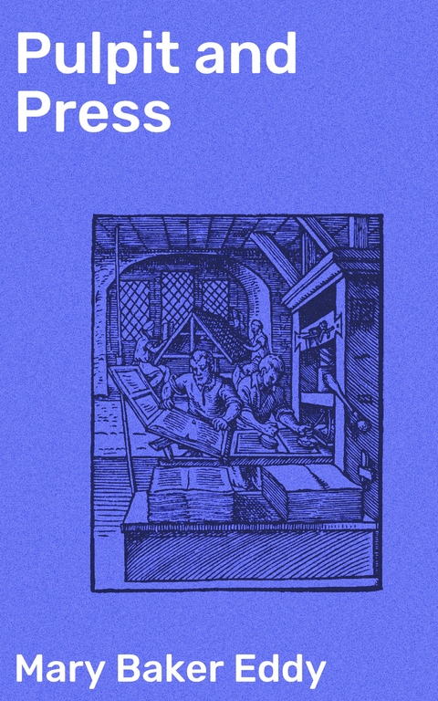 Pulpit and Press - Mary Baker Eddy