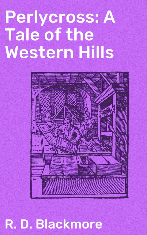 Perlycross: A Tale of the Western Hills - R. D. Blackmore