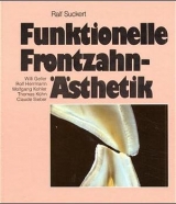 Funktionelle Frontzahn-&Auml;sthetik - Ralf Suckert, Willi Geller, Rolf Herrmann, Wolfgang Kohler, Thomas K&uuml;hn, Claude Sieber