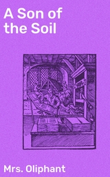 A Son of the Soil - Mrs. Oliphant