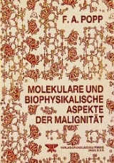 Molekulare und biophysikalische Aspekte der Malignit&auml;t - Fritz A Popp