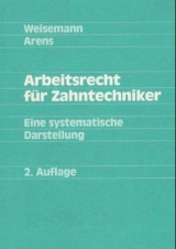 Arbeitsrecht f&uuml;r Zahntechniker -  Weisemann,  Arens