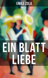 Ein Blatt Liebe - Emile Zola