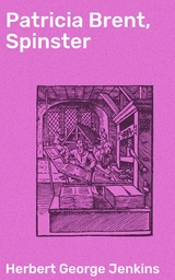 Patricia Brent, Spinster - Herbert George Jenkins