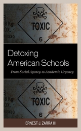 Detoxing American Schools -  Ernest J. Zarra III
