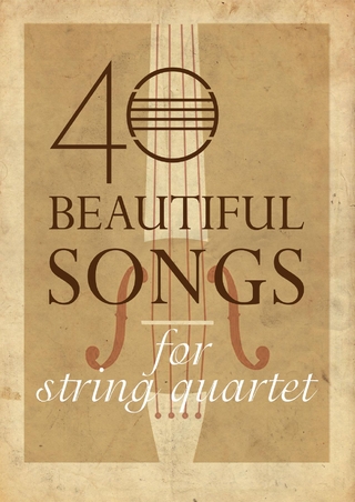40 Beautiful Songs for String Quartet