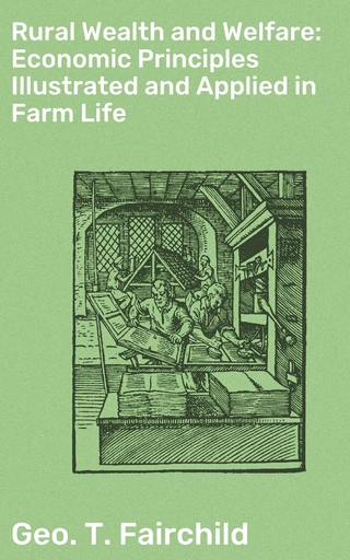 Rural Wealth and Welfare: Economic Principles Illustrated and Applied in Farm Life