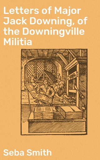 Letters of Major Jack Downing, of the Downingville Militia