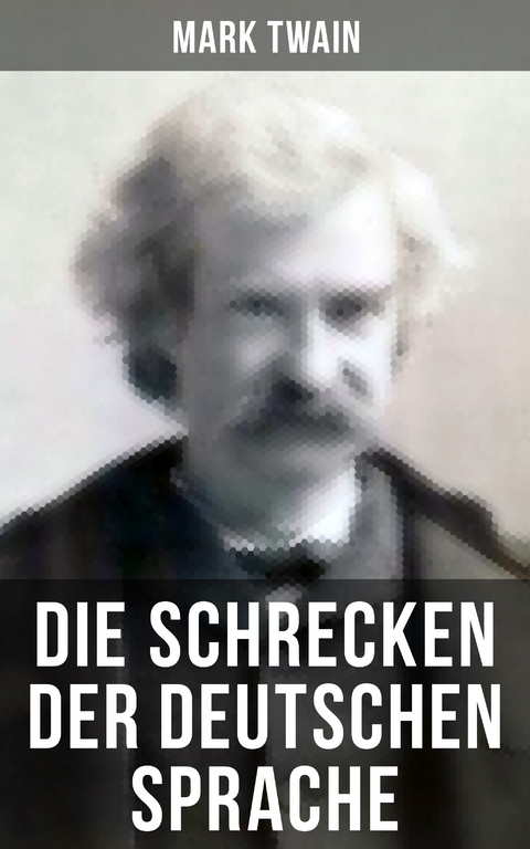 Die Schrecken der deutschen Sprache - Mark Twain