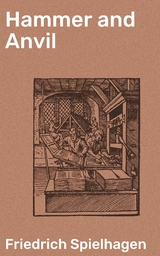 Hammer and Anvil - Friedrich Spielhagen