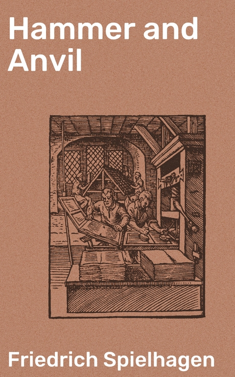 Hammer and Anvil - Friedrich Spielhagen