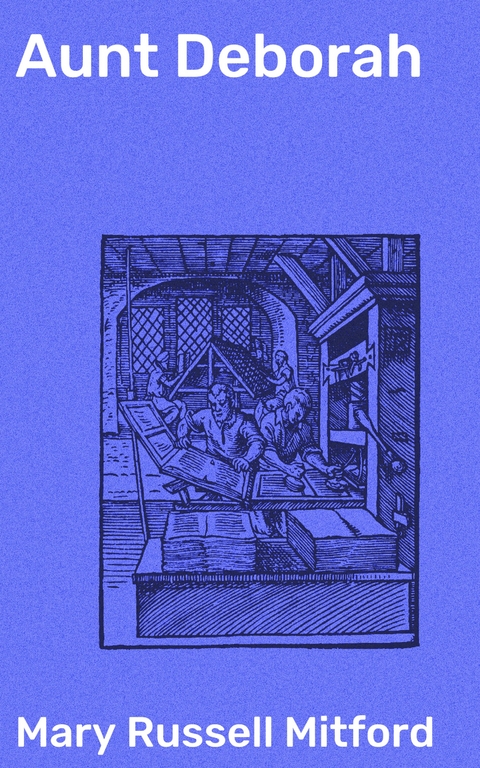 Aunt Deborah - Mary Russell Mitford
